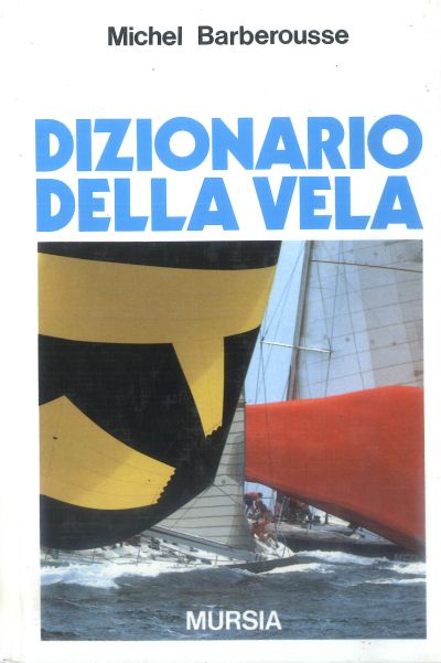 Barberousse Michel: Dizionario della vela