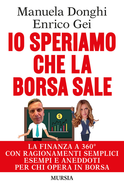 Manuela Donghi - Enrico Gei: Io speriamo che la borsa sale