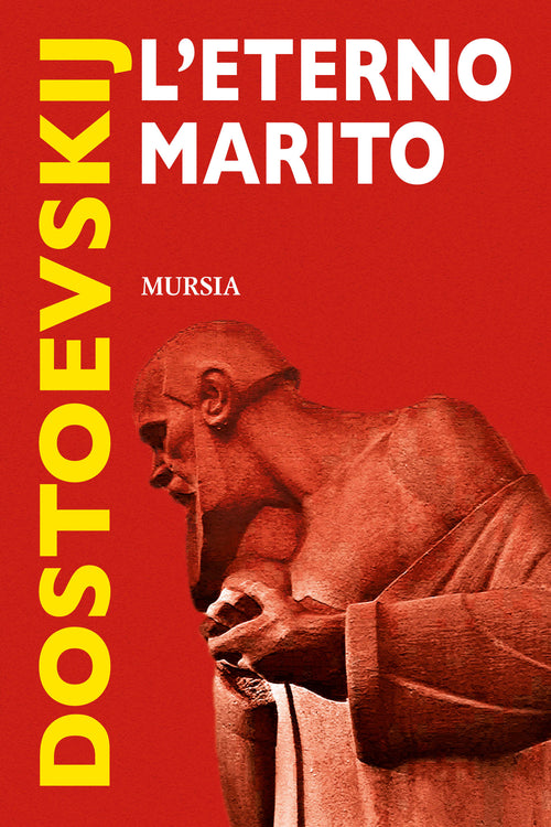 Dostoevskij Fëdor: L'eterno marito