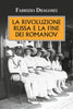 Dragosei F.: La rivoluzione russa e la fine dei Romanov