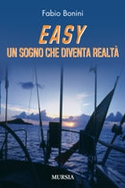 Bonini F.: Easy. Un sogno che diventa realta
