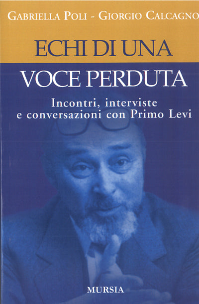 Poli G.-Calcagno G.: Echi di una voce perduta. Incontri e conversazioni con Primo Levi