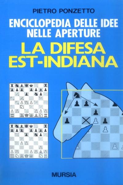 Ponzetto P.: Enciclopedia delle idee nelle aperture: la difesa Est-Indiana