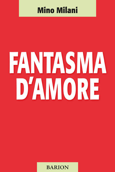 Milani Mino: Fantasma d'amore