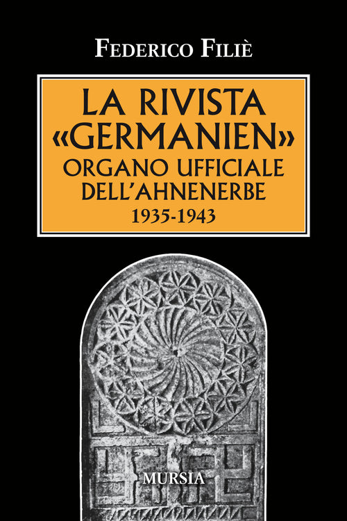 Filiè Federico: La rivista Germanien organo ufficiale dell'Ahnenerbe 1935-1943