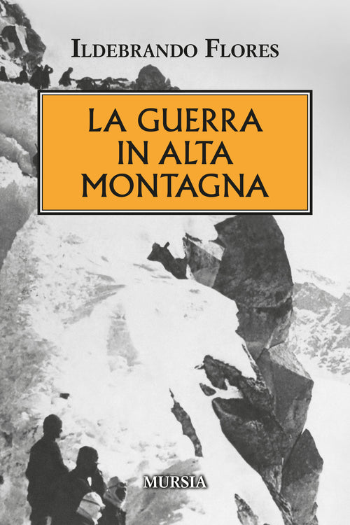 Ildebrando Flores: La guerra in alta montagna