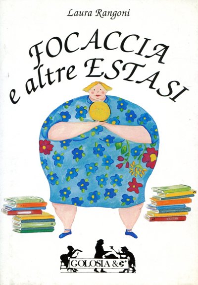 Rangoni L.: Focaccia ed altre estasi
