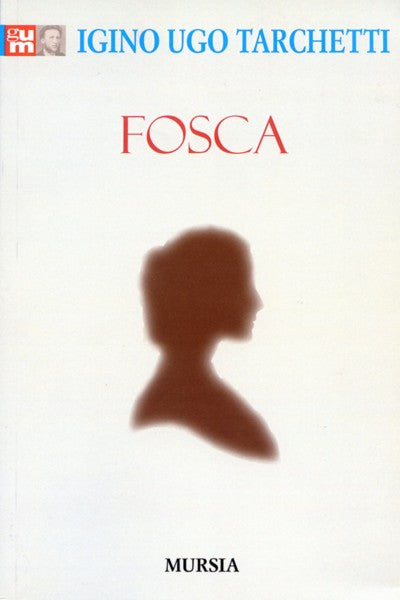 Tarchetti I.U.: Fosca (presentazione di Bertazzoli R.)