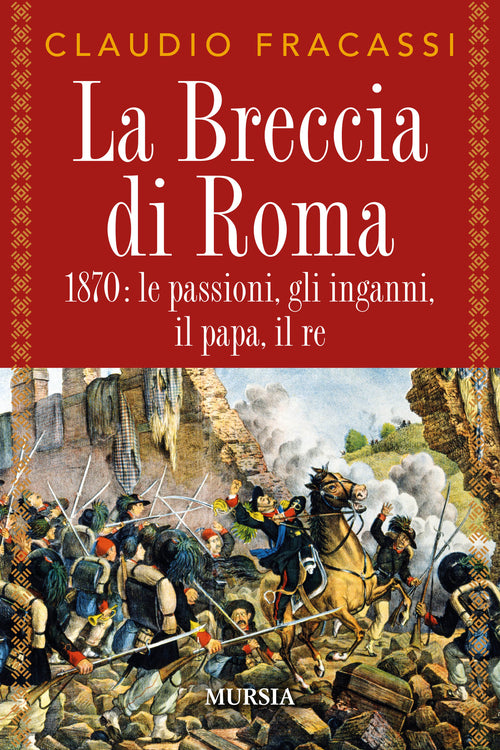 Claudio Fracassi:  La Breccia di Roma