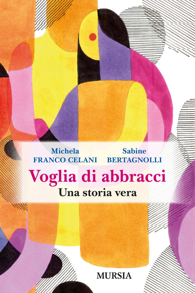 Michela Franco Celani - Sabine Bertagnolli: Voglia di abbracci