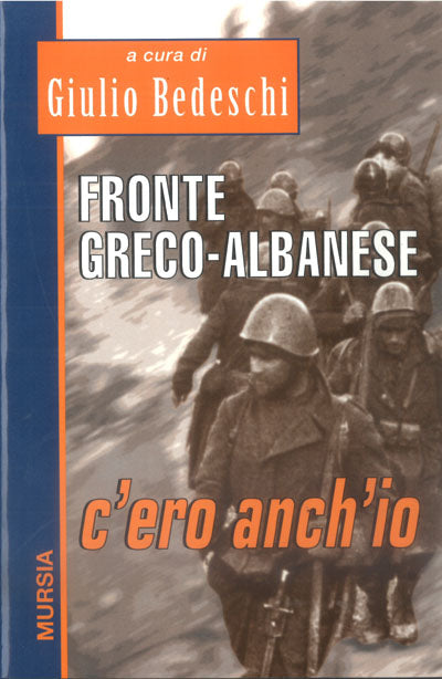 Bedeschi G.: Fronte greco-albanese: c'ero anch'io