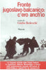 Bedeschi G.: Fronte jugoslavo-balcanico: c'ero anch'io