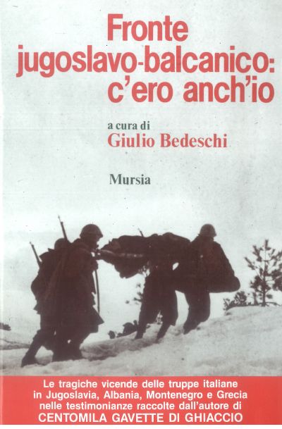 Bedeschi G.: Fronte jugoslavo-balcanico: c'ero anch'io