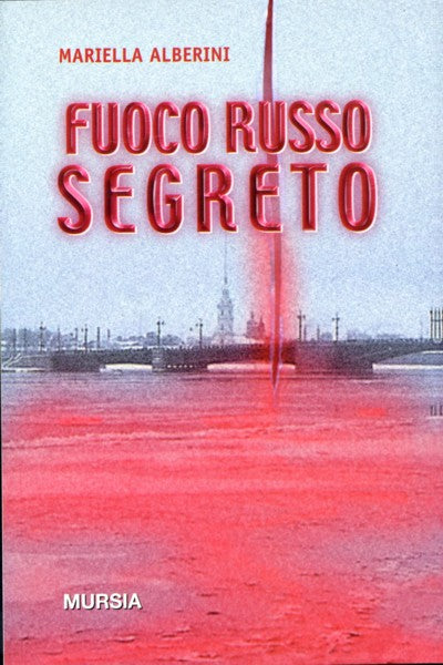 Alberini M.: Fuoco russo segreto