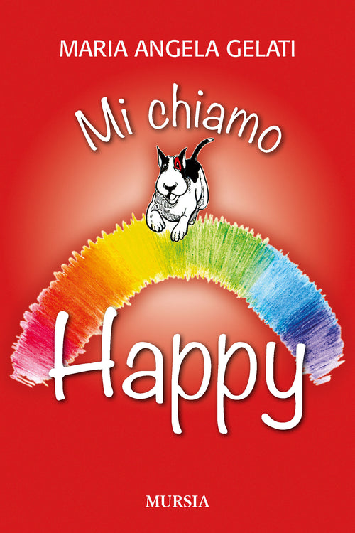 Maria Angela Gelati: Mi chiamo Happy