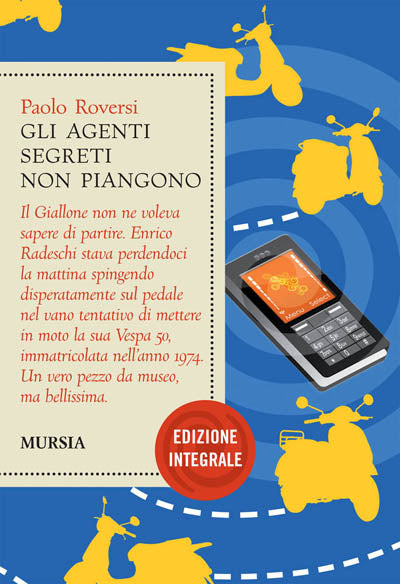 Roversi P.: Gli agenti segreti non piangono. Edizione Integrale