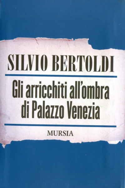Bertoldi S.: Gli arricchiti all'ombra di Palazzo Venezia
