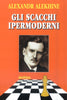 Alekhine A.: Gli scacchi ipermoderni
