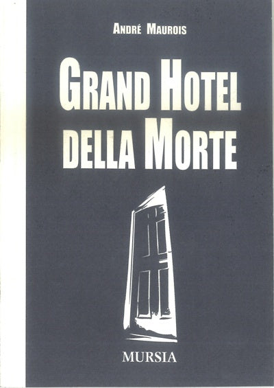 Maurois A.: Grand hotel della morte