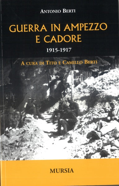 Berti A.: Guerra in Ampezzo e Cadore. 1915-1917