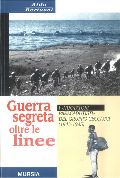 Bertucci A.: Guerra segreta oltre le linee
