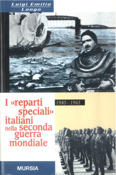 Longo L.E.: I reparti speciali italiani nella seconda guerra mondiale