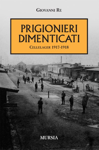 Re G.: I prigionieri dimenticati. 1917-1918