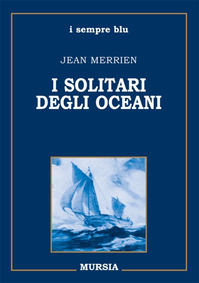 Merrien J.: I solitari degli oceani