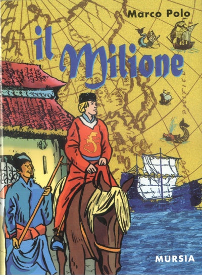 Polo M.: Il Milione – Ugo Mursia Editore