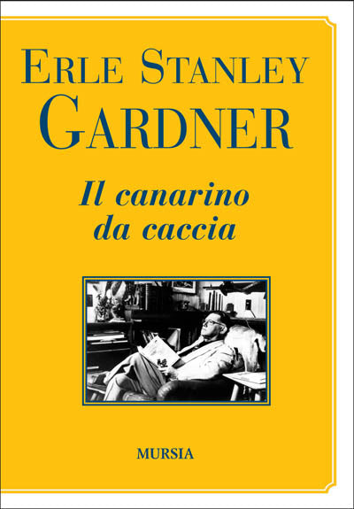 Gardner E.S.: Il canarino da caccia