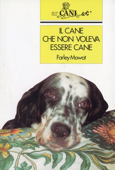 Mowat F.: Il cane che non voleva essere cane