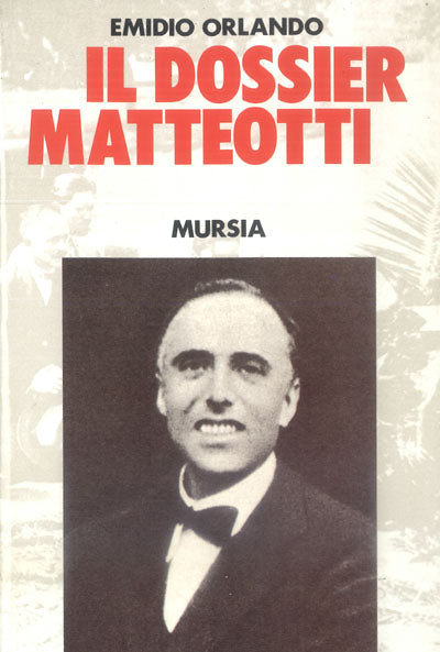 Orlando E.: Il dossier Matteotti
