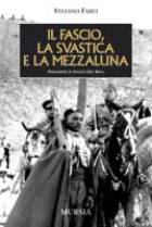 Fabei S.: Il fascio, la svastica e la mezzaluna