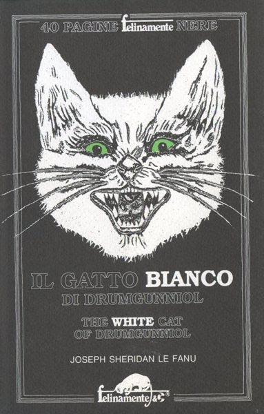 Le Fanu J.S.: Il gatto bianco di Drumgunniol (con testo a fronte)