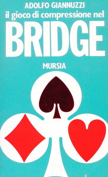 Giannuzzi A.: Il gioco di compressione nel bridge