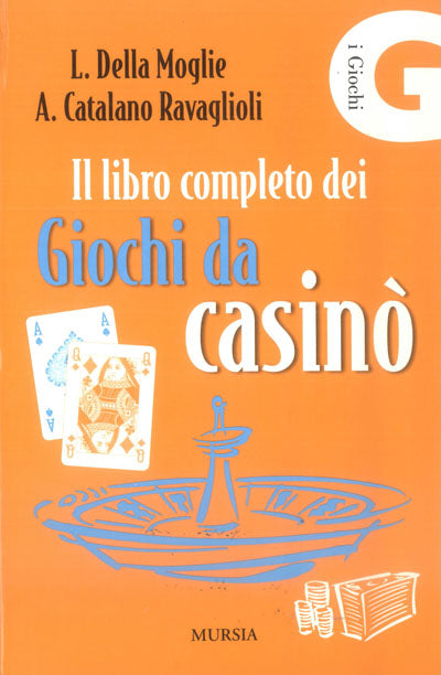 Della Moglie L.-Catalano Ravaglioli: Il libro completo dei giochi da casino'