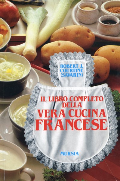 Courtine R.J.: Il libro completo della vera cucina francese