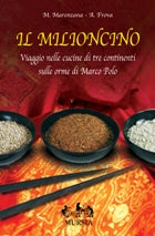 Marenzana M.-Frova A.: Il Milioncino - Viaggio nelle cucine di tre continenti