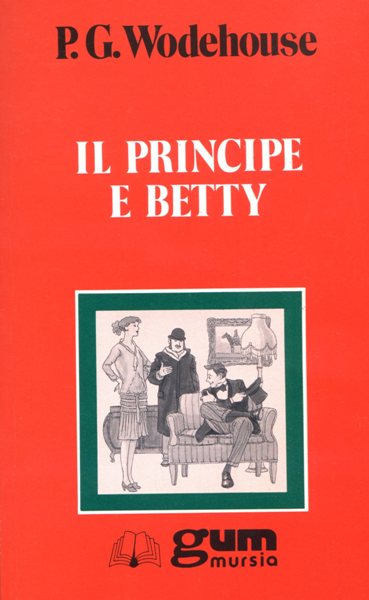 Wodehouse P.G.: Il principe e Betty