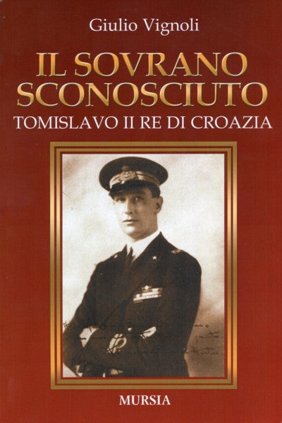 Vignoli G.: Il sovrano sconosciuto. Tomislavo II di Croazia
