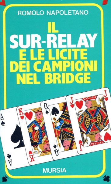 Napoletano R.: Il sur-relay e le licite dei campioni nel bridge