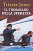 Jones T.: Il trimarano della speranza