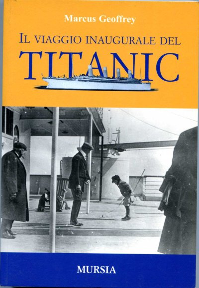 Geoffrey M.: Il viaggio inaugurale del Titanic
