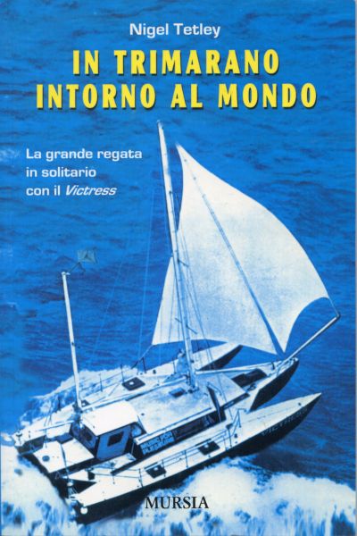 Tetley N.: In trimarano intorno al mondo