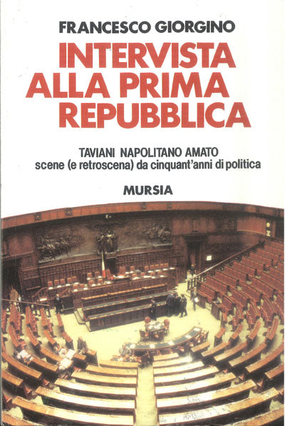 Giorgino F.: Intervista alla Prima Repubblica. Taviani-Napolitano-Amato