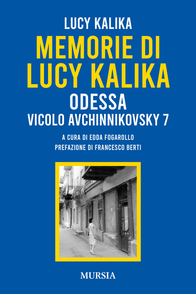 Lucy Kalika: Memorie di Lucy Kalika. Odessa Vicolo Avchinnikovsky 7