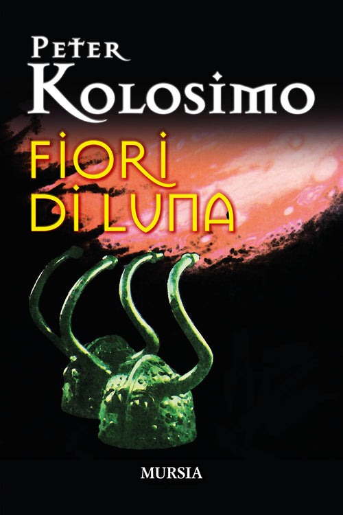 Peter Kolosimo:  Fiori di Luna
