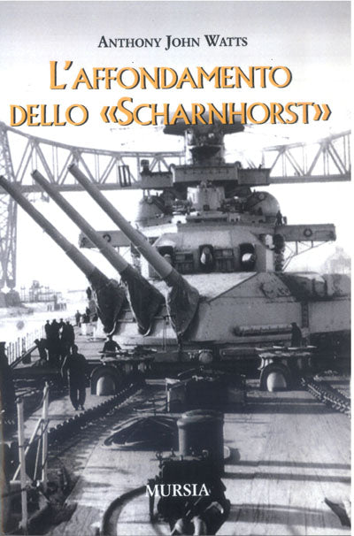 Watts J.A.: L'affondamento dello Scharnhorst