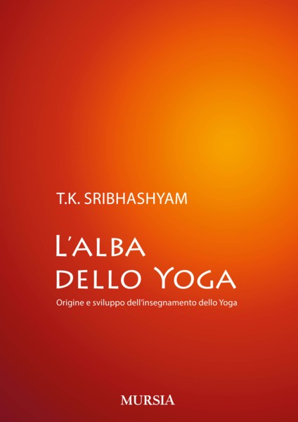 Sribhashyam T.K.: L'alba dello yoga
