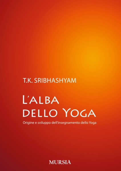 Sribhashyam T.K.: L'alba dello yoga